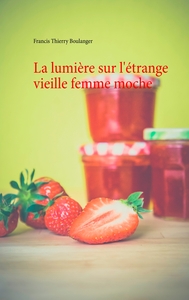 Picture of La lumière sur l'étrange vieille femme moche