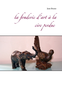 Picture of La fonderie d'art à la cire perdue