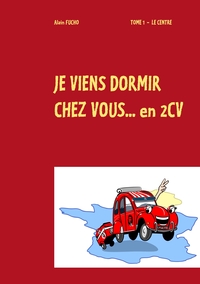 Picture of je viens dormir chez vous...  en 2cv