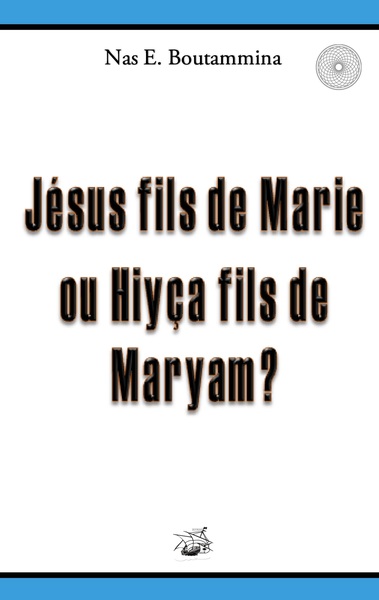Picture of Jésus fils de Marie ou Hiyça fils de Maryam ?
