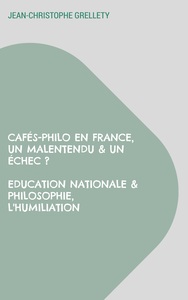 Picture of Cafés-Philo en France, Un malentendu & un échec ? Education Nationale & Philosophie, L'humiliation