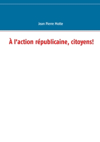 Picture of À l'action républicaine, citoyens!