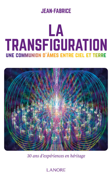 Image de La Transfiguration - Une communion d'âmes entre ciel et terre - 30 ans d'expériences en héritage