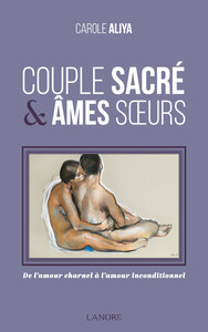 Picture of Couple sacré & âmes sœurs - De l'amour charnel à l'amour inconditionnel