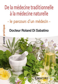 Image de De la médecine traditionnelle à la médecine naturelle - Le parcours d'un médecin