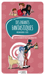 Image de Des enfants fantastiques suivi du guide des perceptions intuitives