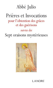 Image de Prières et Invocations pour l'obtention des grâces et des guérisons suivies des Sept oraisons mystérieuses