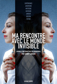 Image de Ma rencontre avec le monde invisible - Journal d'une enquêtrice en paranormal