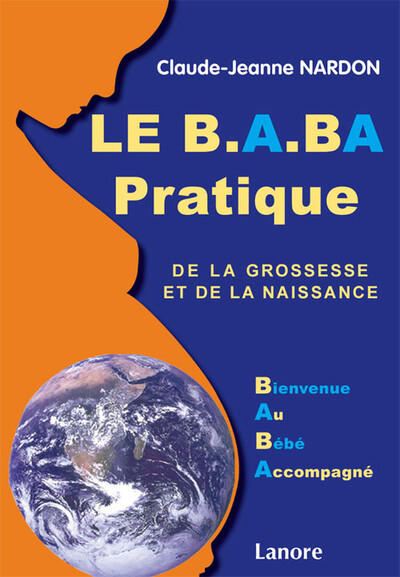 Image de Le B.A.BA pratique de la grossesse et de la naissance - Bienvenue au Bébé Accompagné