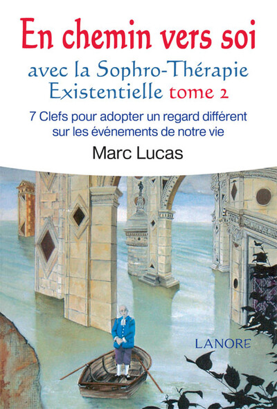 Picture of En chemin vers soi avec la Sophro-Thérapie Existentielle Tome 2 - 7 Clefs pour adopter un regard différent sur les événements de notre vie