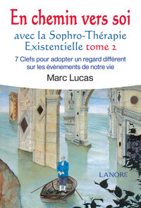 Picture of En chemin vers soi avec la Sophro-Thérapie Existentielle Tome 2 - 7 Clefs pour adopter un regard différent sur les événements de notre vie