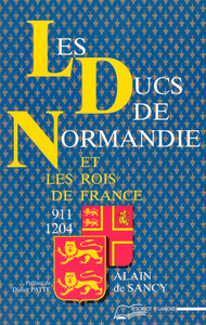 Image de Les Ducs de Normandie et les rois de France - 911-1204