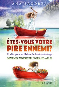 Picture of Etes-vous votre pire ennemi ? 21 clés pour se libérer de l'auto sabotage - Devenez votre plus grand allié - Broché