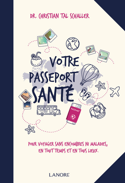 Picture of Votre passeport santé - Pour voyager sans encombres ni maladies, en tout temps et en tous lieux