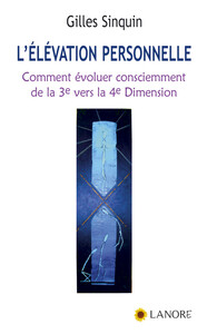 Picture of L'élévation personnelle - Comment évoluer consciemment de la 3e vers la 4e Dimension