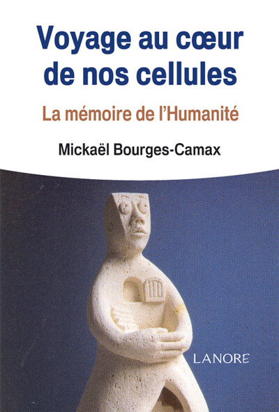 Image de Voyage au coeur de nos cellules - La mémoire de l'Humanité