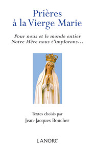 Picture of Prières à la Vierge Marie - Pour nous et le monde entier Notre Mère nous t'implorons…
