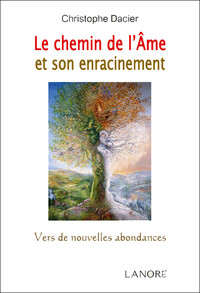 Image de Le chemin de l'Âme et son enracinement - Vers de nouvelles abondances