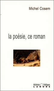Picture of La poésie, ce roman - Alchimies poétiques
