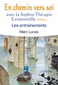 Picture of En chemin vers soi avec la Sophro-Thérapie Existentielle Tome 3 - Les entraînements