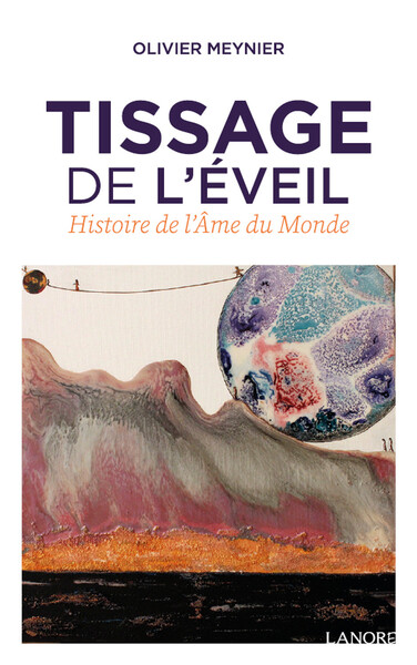 Image de Tissage de l'Eveil - Histoire de l'Ame du Monde