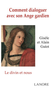 Image de Comment dialoguer avec son Ange gardien - Le divin et nous
