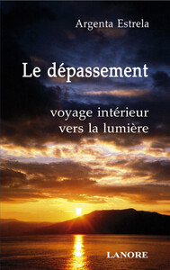 Image de Le dépassement - Voyage intérieur vers la lumière