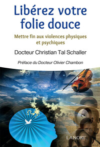 Picture of Libérez votre folie douce - Mettre fin aux violences physiques et psychiques
