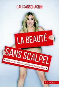 Image de La beauté sans scalpel - Tout sur les soins et techniques d'aujourd'hui