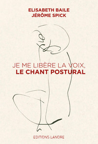 Image de Je me libère la voix, le chant postural
