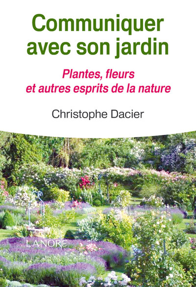 Picture of Communiquer avec son jardin - Plantes, fleurs et autres esprits de la nature