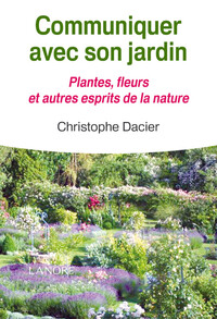 Picture of Communiquer avec son jardin - Plantes, fleurs et autres esprits de la nature