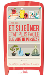 Picture of Et si jeûner était plus facile que vous ne pensiez ? Une expérience à tous les niveaux de conscience