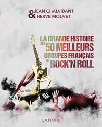 Picture of La grande histoire des 50 meilleurs groupes français de rock'n roll