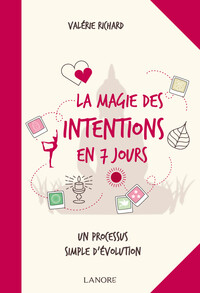 Picture of La magie des intentions en 7 jours - Un processus simple d'évolution