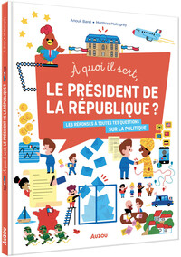 Picture of À quoi il sert, le président de la République ?
