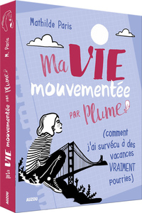 Picture of MA VIE MOUVEMENTEE - PAR PLUME (COMMENT J'AI SURVECU A DES VACANCES VRAIMENT POU