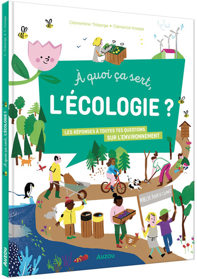 Picture of À quoi ça sert l'écologie ? - Les réponses à toutes tes questions sur l'environnement