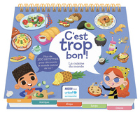 Image de C'est trop bon ! La cuisine du monde Unicef