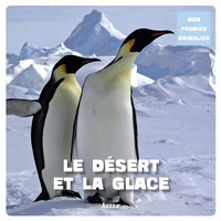 Image de MON PREMIER ANIMALIER - LE DESERT ET LA GLACE (COLL. MON PREMIER ANIMALIER)