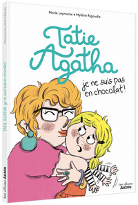 Picture of Tatie Agatha - Je ne suis pas en chocolat