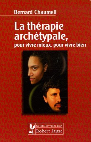 Image de La thérapie archétypale - pour vivre mieux, pour vivre bien