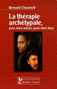Image de La thérapie archétypale - pour vivre mieux, pour vivre bien