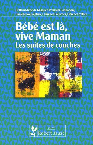 Image de Bébé est là, vive maman - les suites de couches