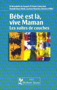 Image de Bébé est là, vive maman - les suites de couches