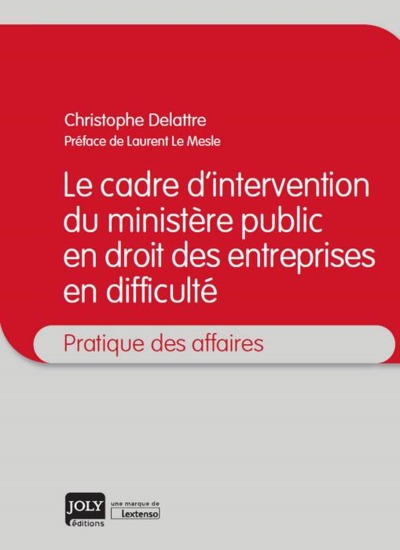 Picture of LE CADRE D INTERVENTION DU MINISTERE PUBLIC EN DROIT DES ENTREPR. EN DIFFICULTE