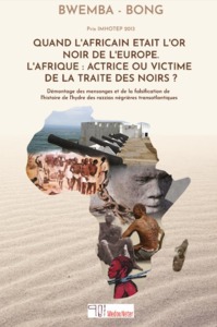 Picture of Quand l'Africain était l'or noir de l'Europe. L'Afrique : actrice ou victime de la traite des noirs