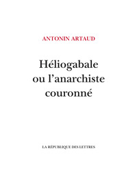 Picture of Héliogabale ou l'anarchiste couronné