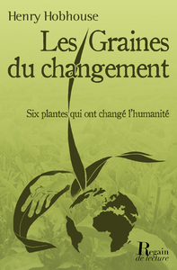 Picture of Les graines du changement : six plantes qui ont transformé l'humanité