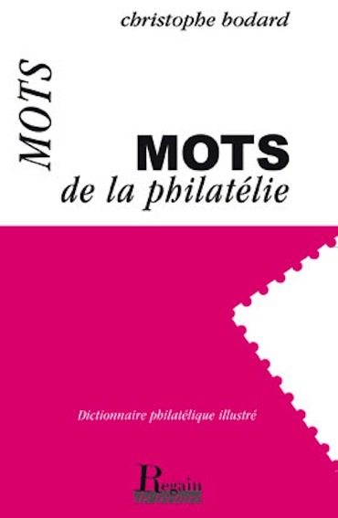 Picture of Mots de la philatélie : dictionnaire philatélique illustré